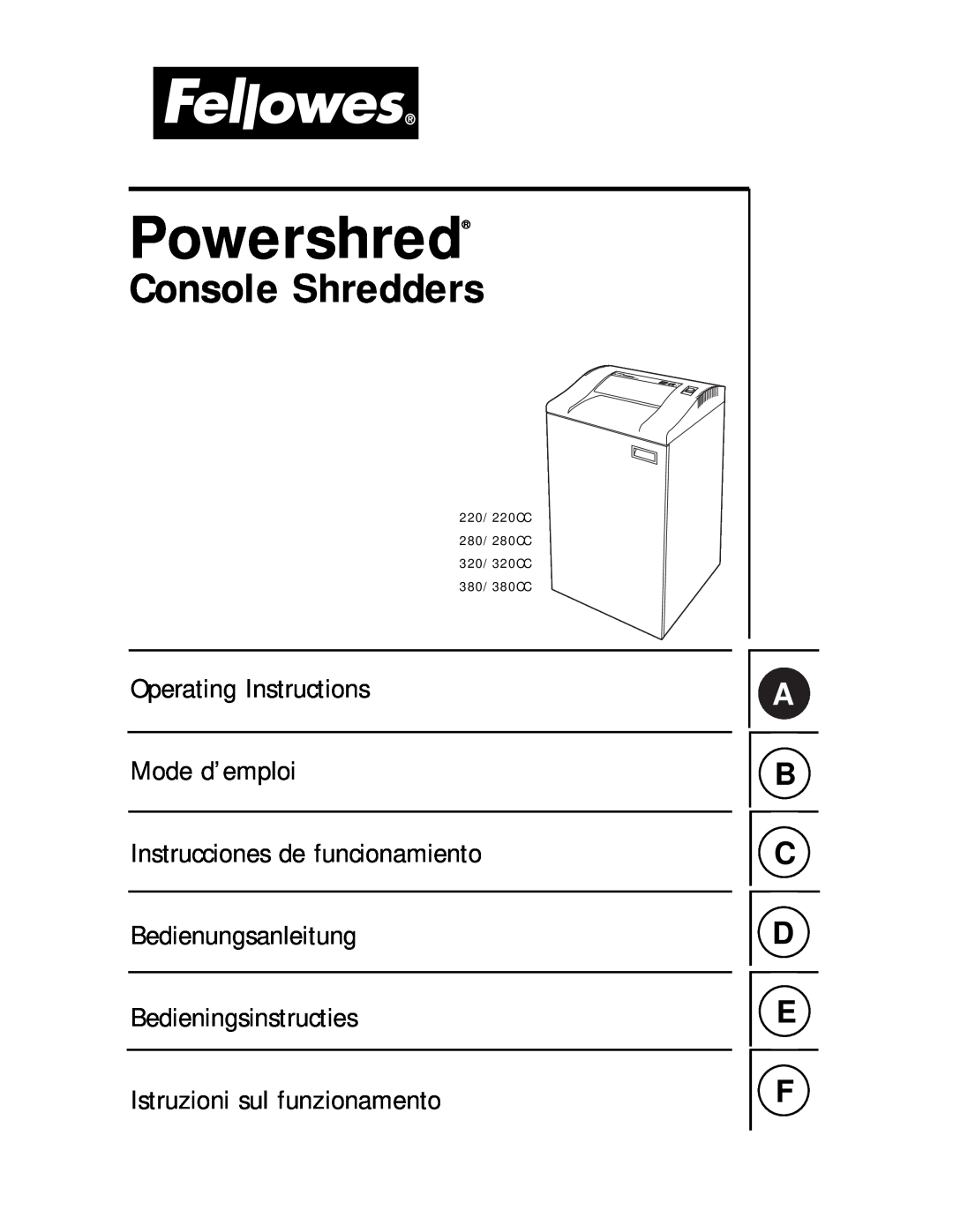 Fellowes operating instructions B C D E F, 220/220CC 280/280CC 320/320CC 380/380CC, Powershred, Console Shredders 