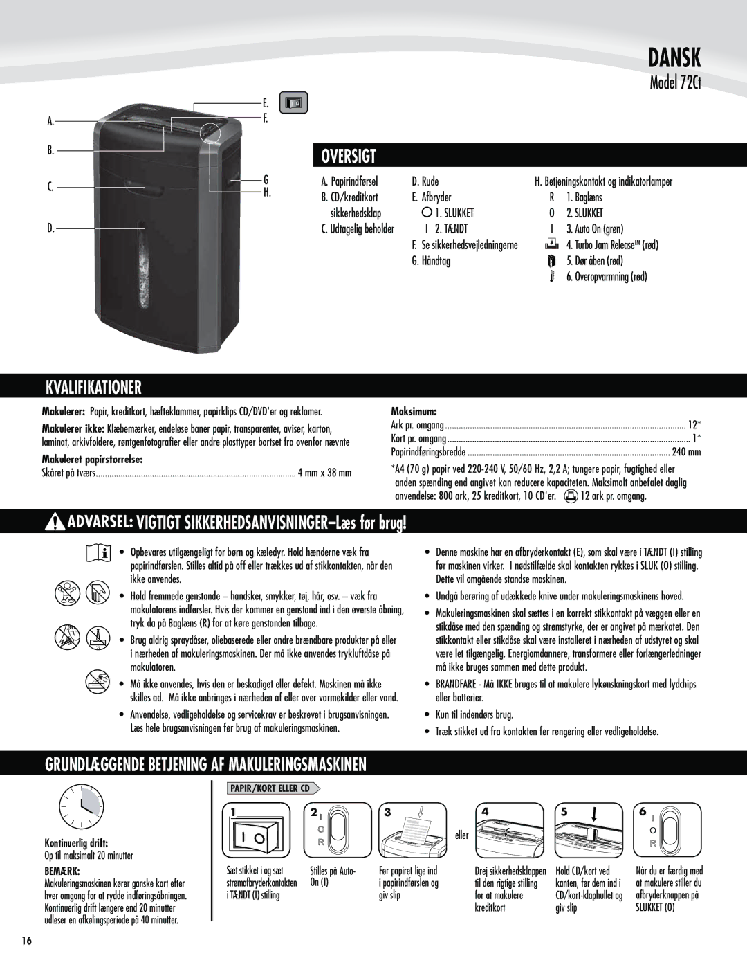 Fellowes 72Ct manual Dansk, Kvalifikationer, Grundlæggende Betjening AF Makuleringsmaskinen, Tændt, 0WFSPQWBSNOJOH S“E 