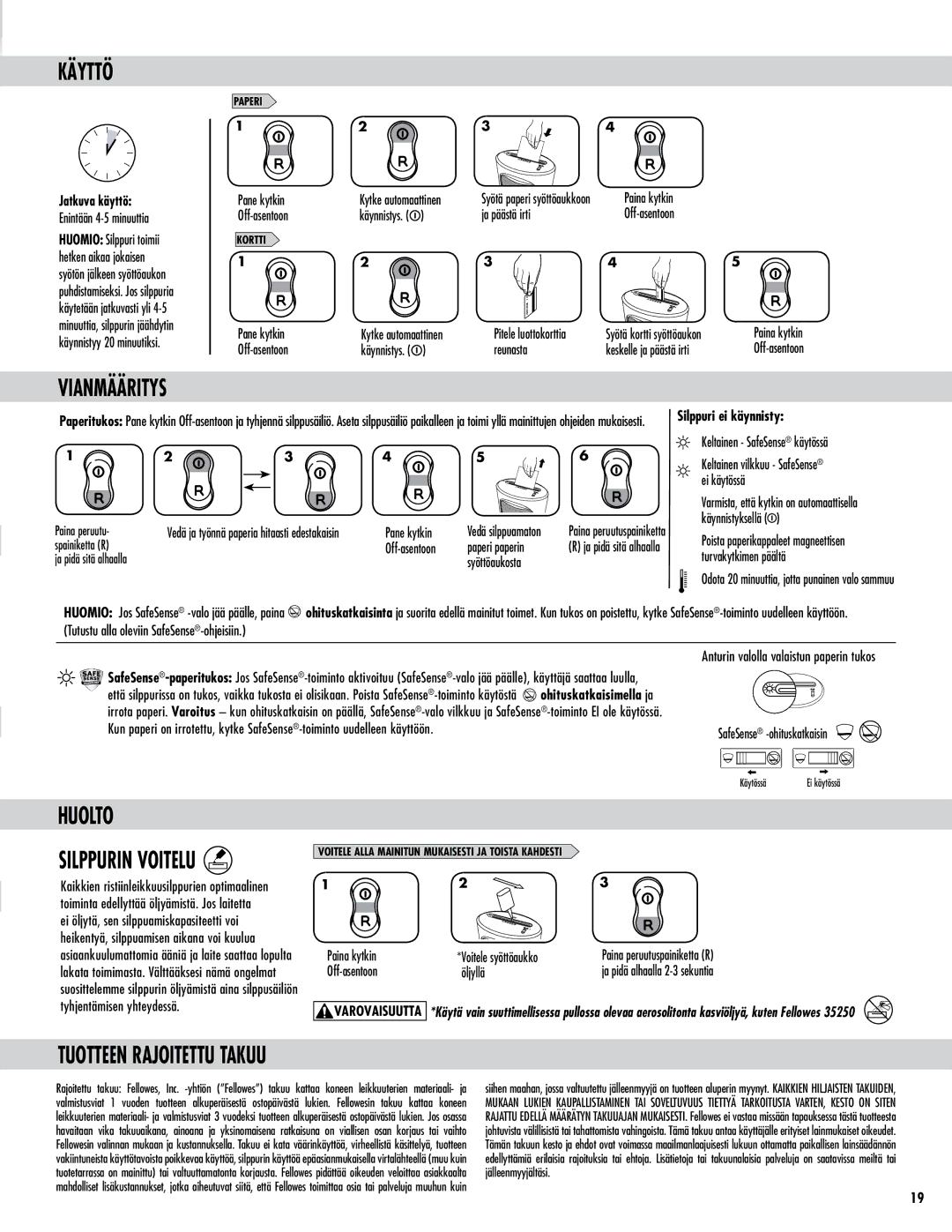 Fellowes DS-1 manual Käyttö, Vianmääritys, Huolto Silppurin Voitelu, Tuotteen Rajoitettu Takuu, Silppuri ei käynnisty 