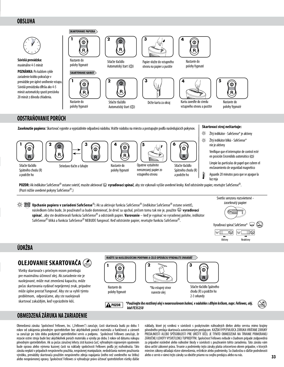 Fellowes DS-1 manual Odstraňovanie Porúch, Obmedzená Záruka NA Zariadenie, Skartovací stroj neštartuje, Vyraďovací 