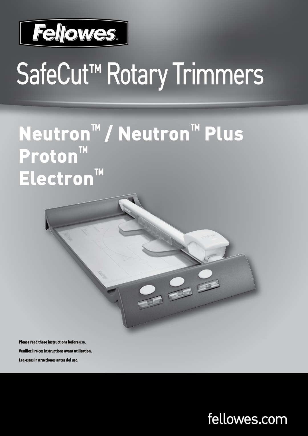 Fellowes Proton 120, Electron 120 manual SafeCut Rotary Trimmers, Neutron / Neutron Plus Proton Electron, fellowes.com 