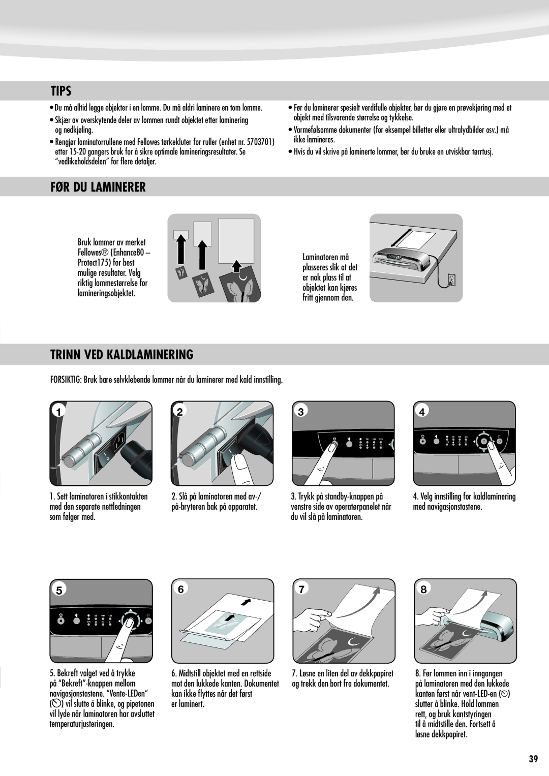 Fellowes Jupiter A3 manual FØR DU Laminerer, Trinn VED Kaldlaminering, Midtstill objektet med en rettside 