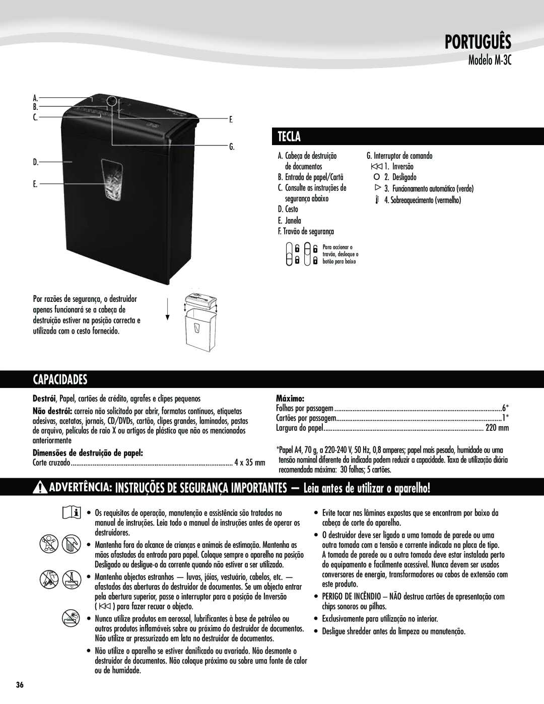 Fellowes M-3C Tecla, Capacidades, 4PCSFBRVFDJNFOUP Wfsnfmip, Dimensões de destruição de papel, PmibtQpsQbttbhfn 