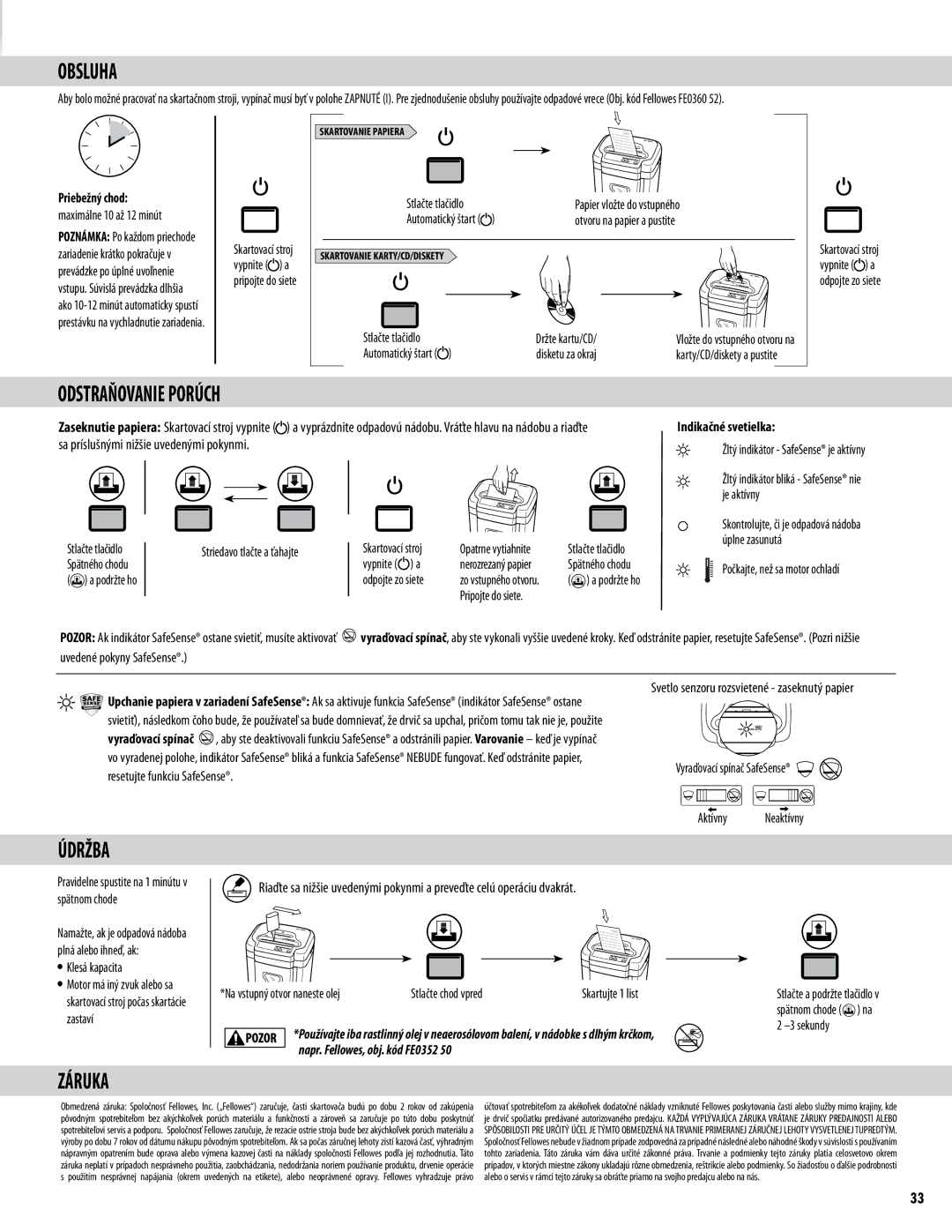 Fellowes Model MS-460Cs manual Odstraňovanie Porúch, Priebežný chod, Indikačné svetielka 