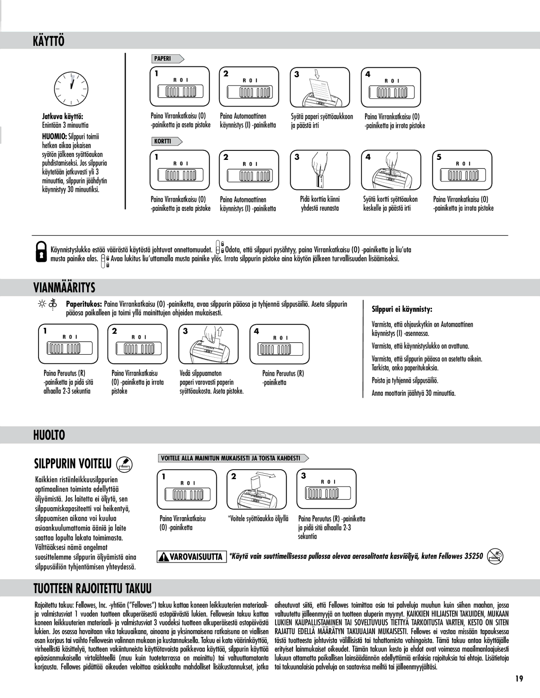 Fellowes P-35C manual Käyttö, Vianmääritys, Huolto, Tuotteen Rajoitettu Takuu, Silppuri ei käynnisty 