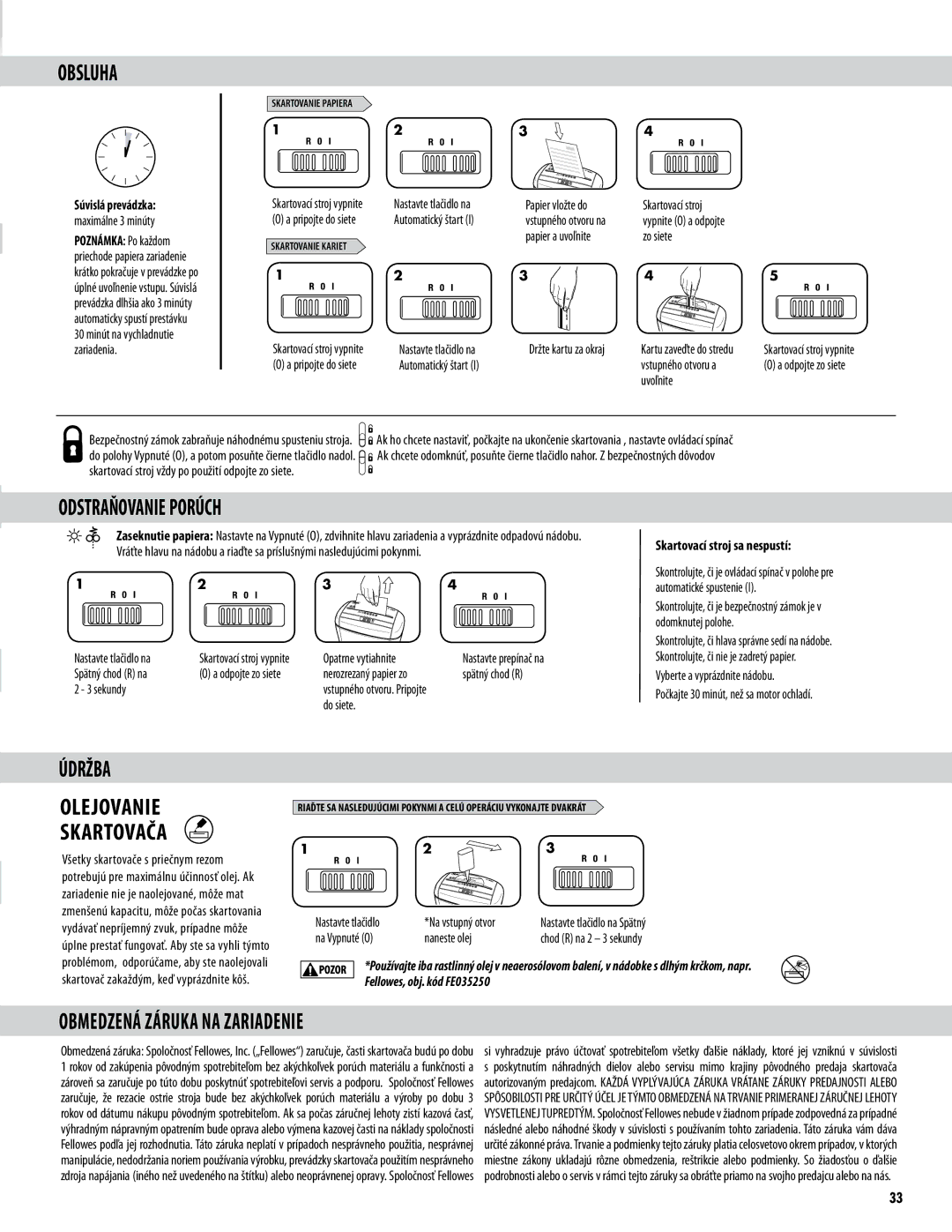 Fellowes P-35C manual Odstraňovanie Porúch, Olejovanie Skartovača, Skartovací stroj sa nespustí 