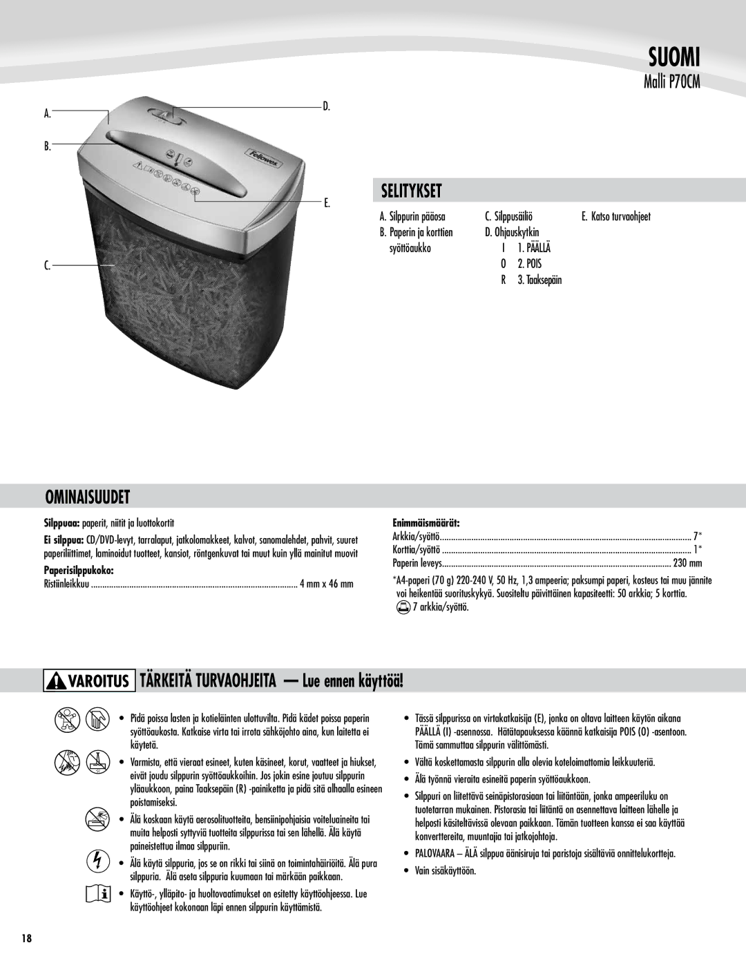 Fellowes P70CM manual Suomi, Ominaisuudet, Selitykset, TÄRKEITÄ TURVAOHJEITA Lue ennen käyttöä, Päällä Pois 