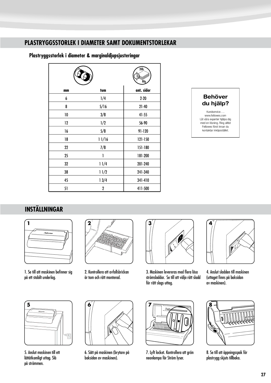 Fellowes Quasar e 500 manual Inställningar, Plastryggsstorlek i diameter & marginaldjupsjusteringar, Behöver du hjälp? 