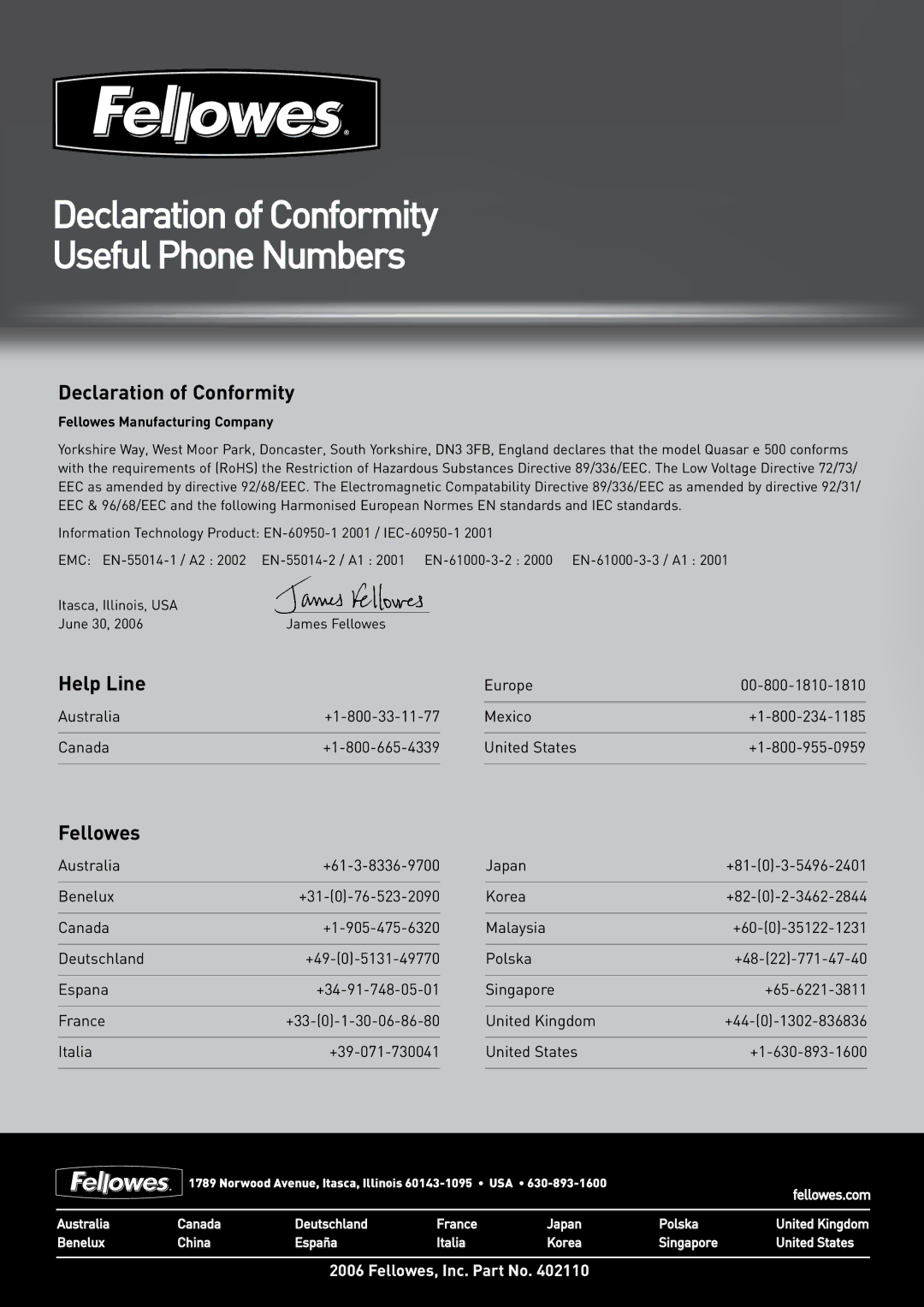 Fellowes Quasar e 500 Declaration of Conformity Useful Phone Numbers, Australia +1-800-33-11-77 Canada +1-800-665-4339 