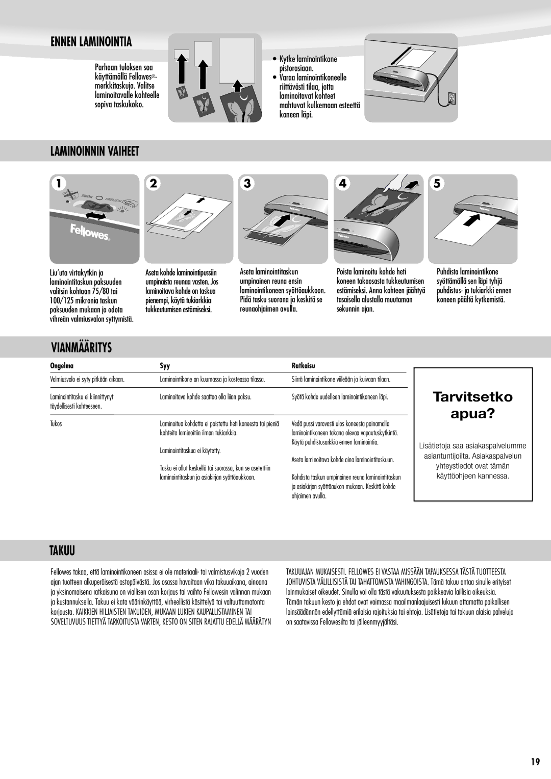 Fellowes Saturn A3, Saturn A4 manual Tarvitsetko Apua?, Ennen Laminointia, Laminoinnin Vaiheet, Vianmääritys, Takuu 