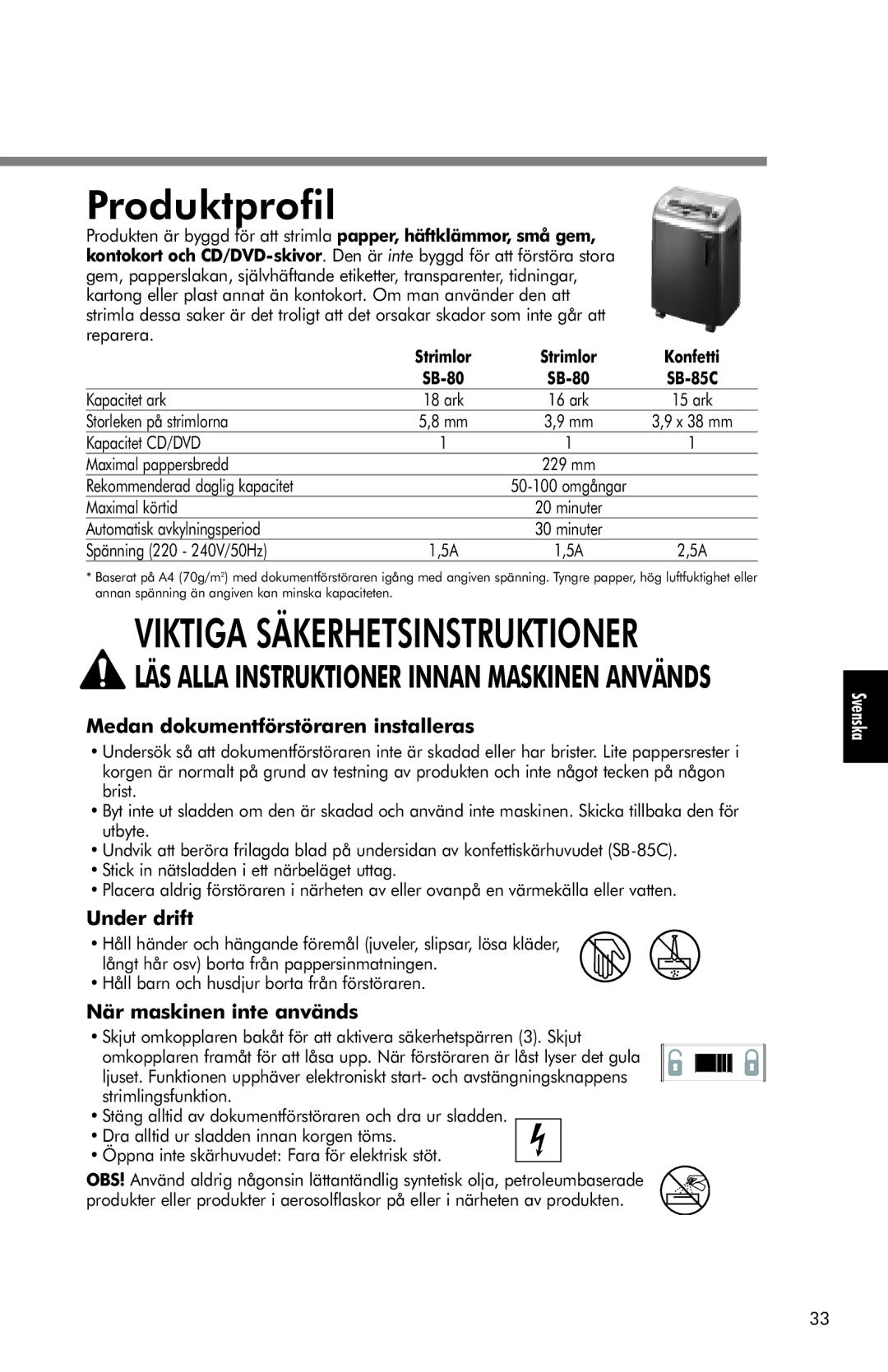 Fellowes SB-80, SB-85C manual Medan dokumentförstöraren installeras, Under drift, När maskinen inte används 