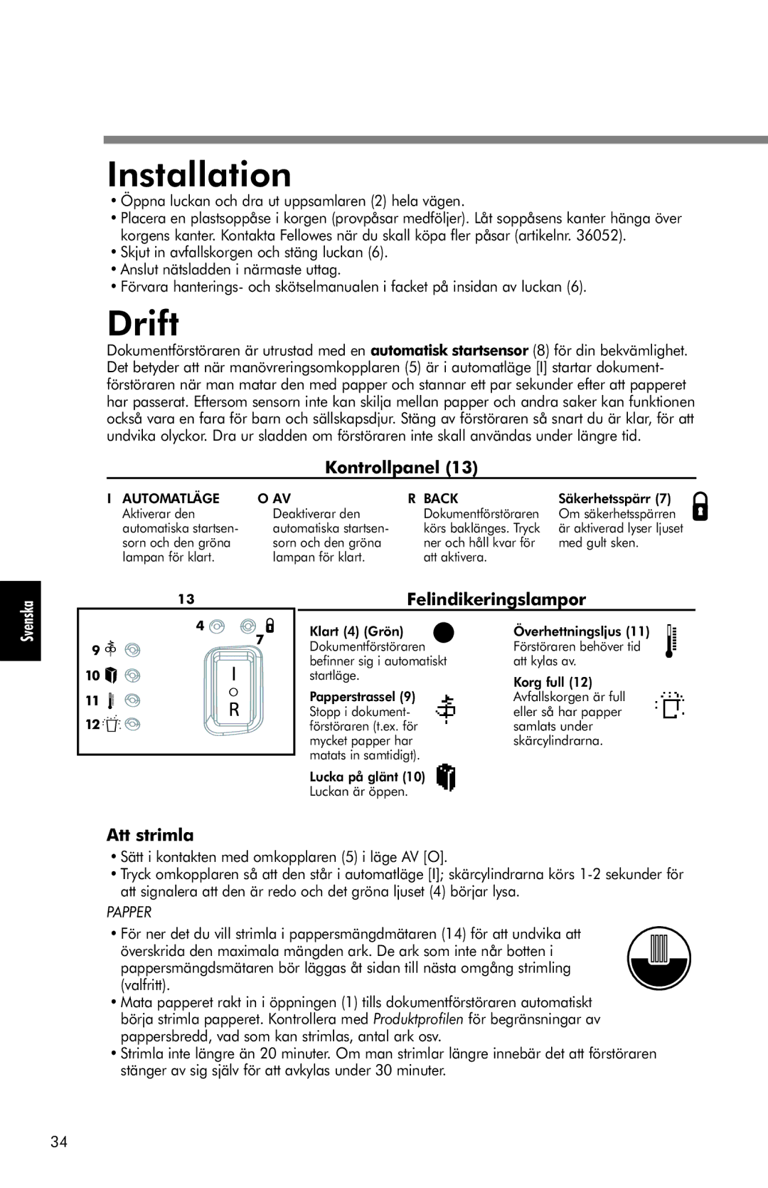 Fellowes SB-85C Drift, Kontrollpanel, Felindikeringslampor, Att strimla, Öppna luckan och dra ut uppsamlaren 2 hela vägen 