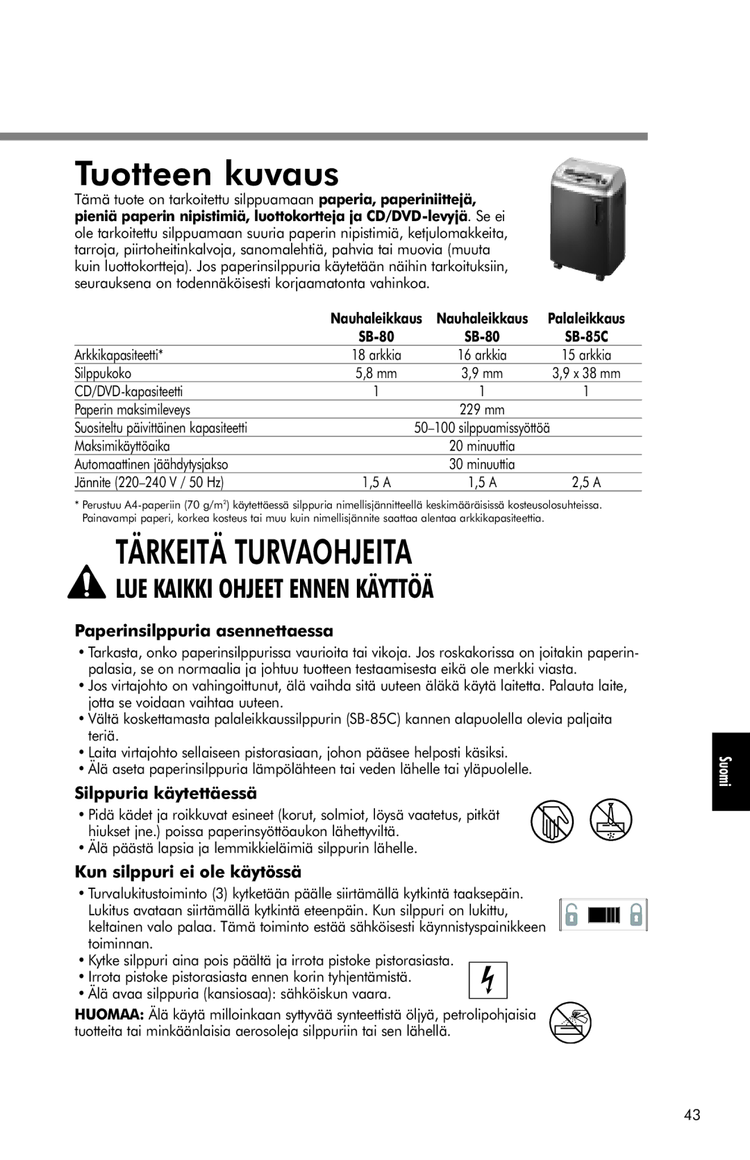 Fellowes SB-80 manual Tuotteen kuvaus, Paperinsilppuria asennettaessa, Silppuria käytettäessä, Kun silppuri ei ole käytössä 