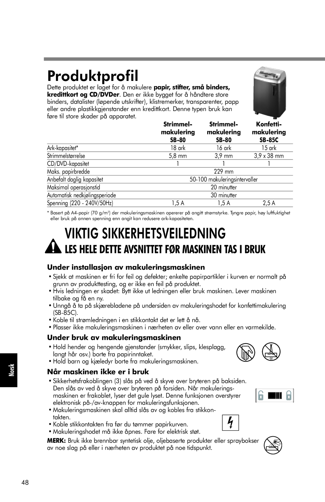 Fellowes SB-85C Under installasjon av makuleringsmaskinen, Under bruk av makuleringsmaskinen, Når maskinen ikke er i bruk 