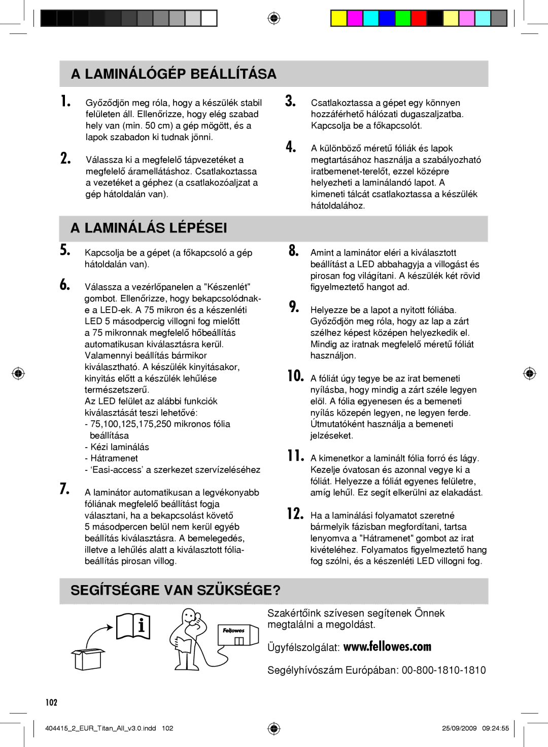 Fellowes Titan A3 manual Laminálógép Beállítása, Laminálás Lépései, Segítségre VAN SZÜKSÉGE? 