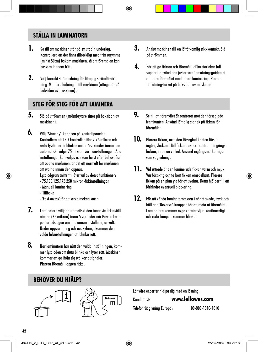 Fellowes Titan A3 manual Ställa in Laminatorn, Behöver DU HJÄLP?, Placera föremål i öppen ficka 