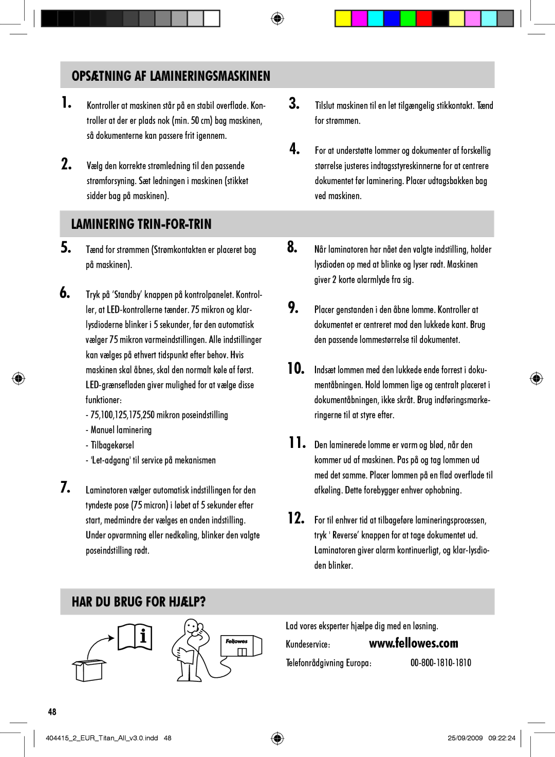 Fellowes Titan A3 manual Laminering TRIN-FOR-TRIN, HAR DU Brug for HJÆLP?, Lad vores eksperter hjælpe dig med en løsning 