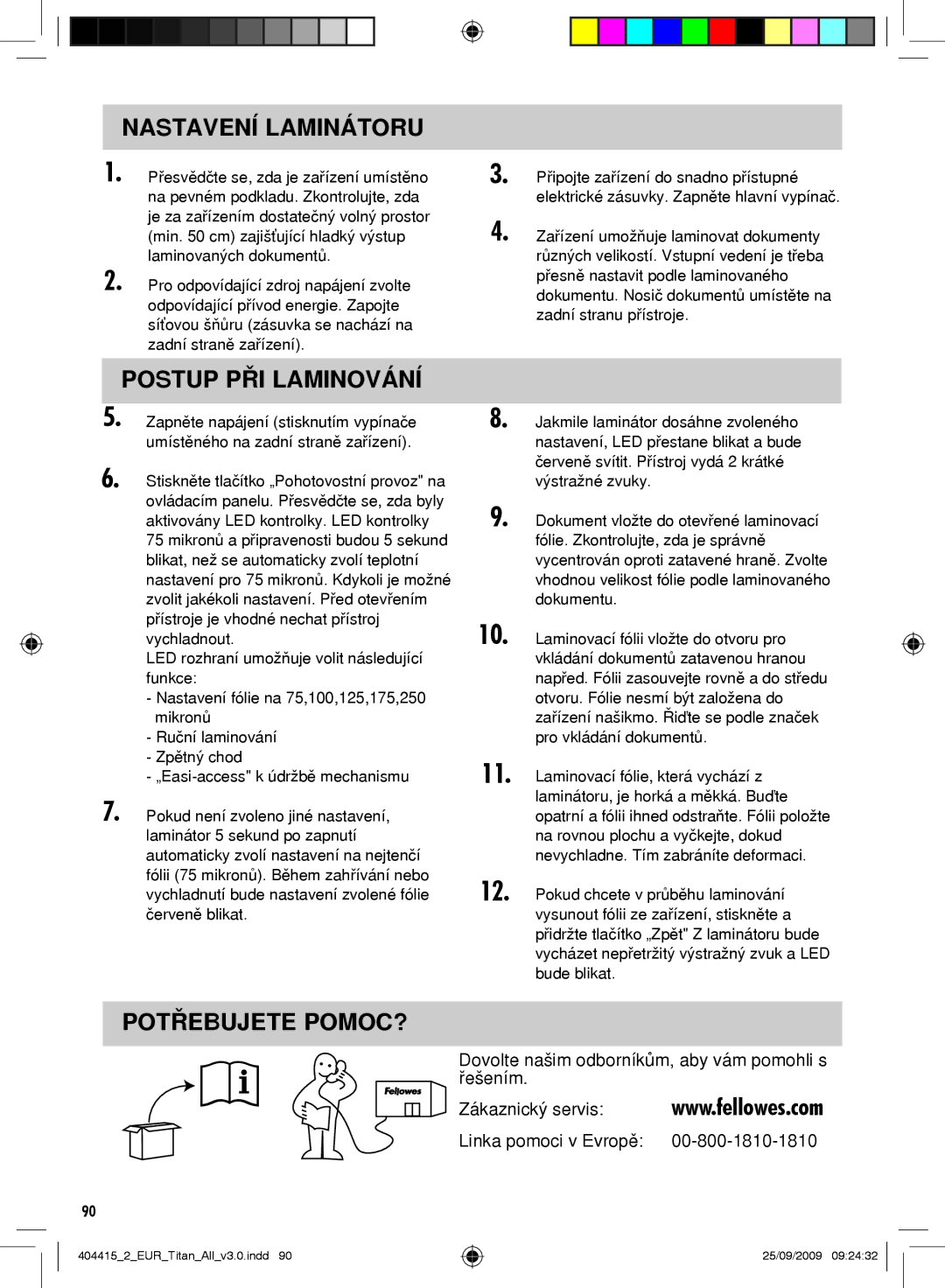 Fellowes Titan A3 manual Nastavení Laminátoru, Postup PŘI Laminování, Potřebujete POMOC? 