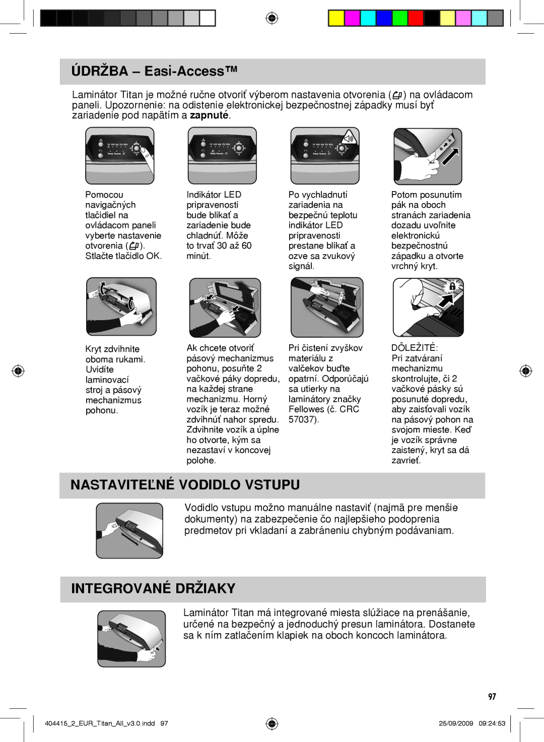 Fellowes Titan A3 manual Nastaviteľné Vodidlo Vstupu, Integrované Držiaky 