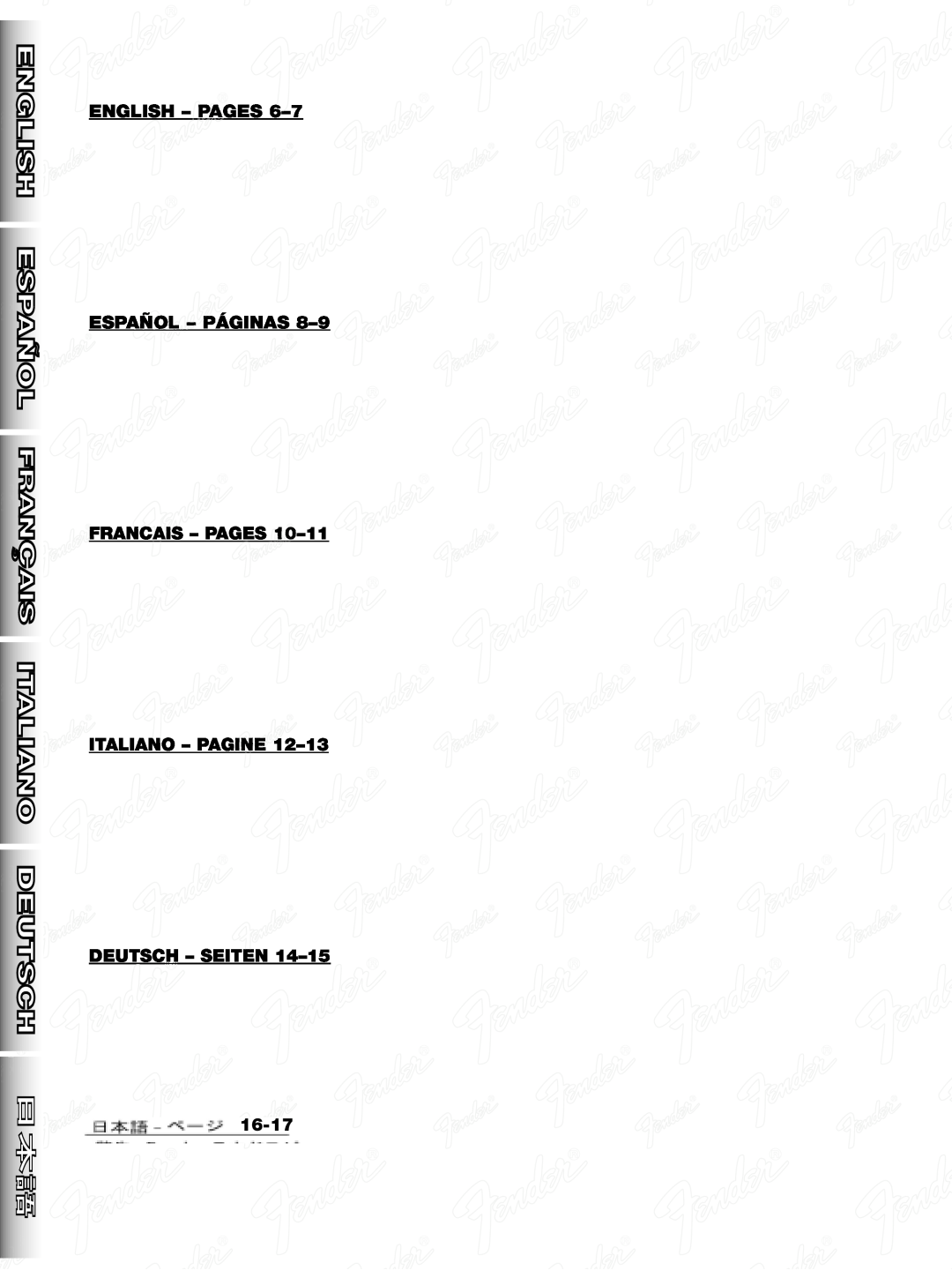 Fender 25 manual ENGLISH - PAGES 6-7 ESPAÑOL - PÁGINAS, FRANCAIS - PAGES 10-11 ITALIANO - PAGINE, Deutsch - Seiten, 16-17 