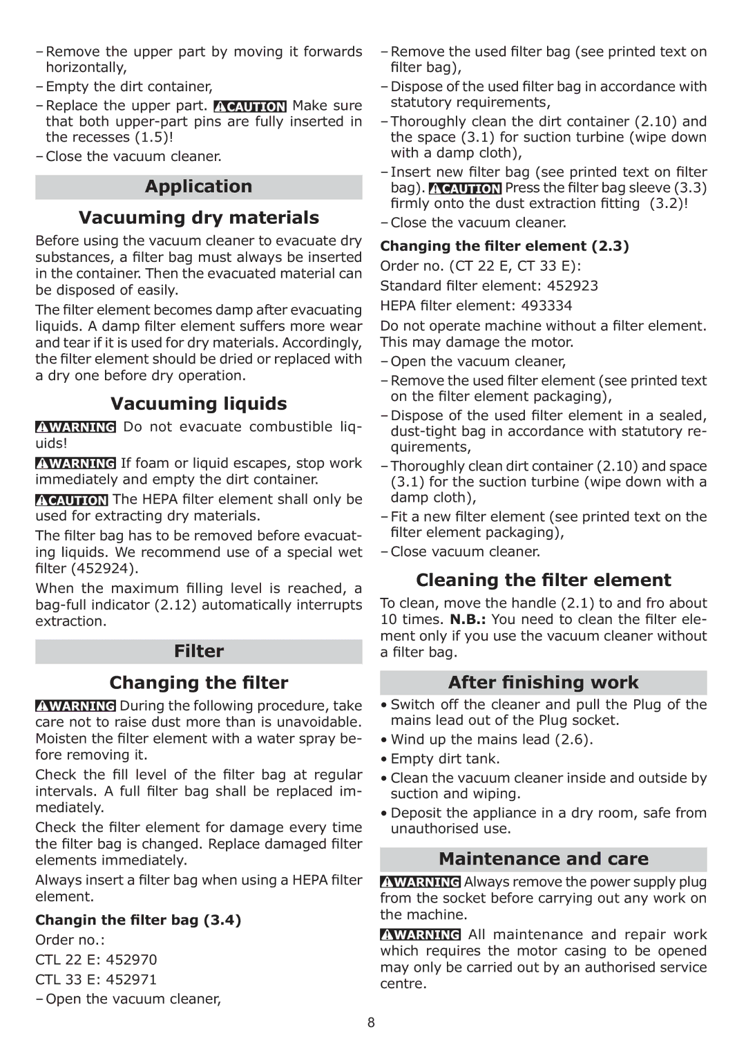 Festool CT 33 E HEPA, CT 22 E HEPA Application Vacuuming dry materials, Vacuuming liquids, Filter Changing the ﬁlter 