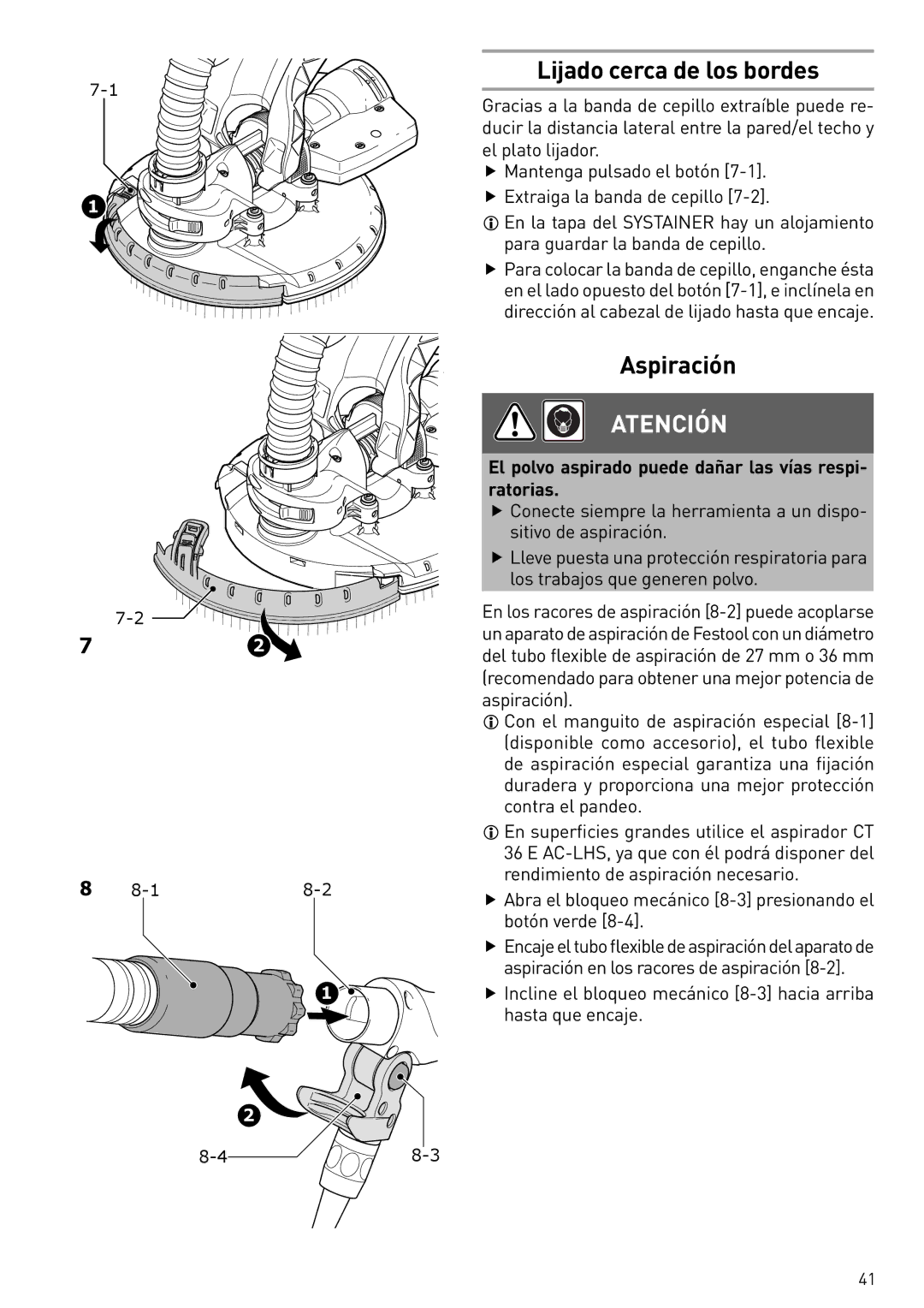 Festool PI571579, PN571579 Lijado cerca de los bordes, Aspiración, El polvo aspirado puede dañar las vías respi- ratorias 