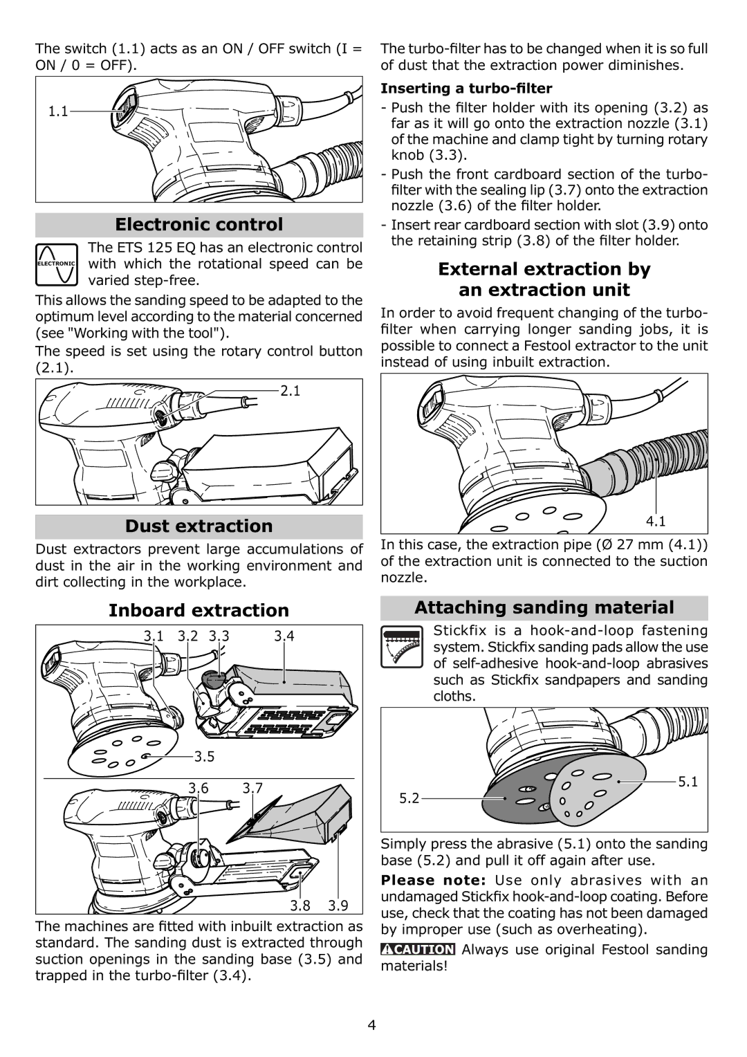 Festool ETS 125 EQ Electronic control, Dust extraction, External extraction by An extraction unit, Inboard extraction 