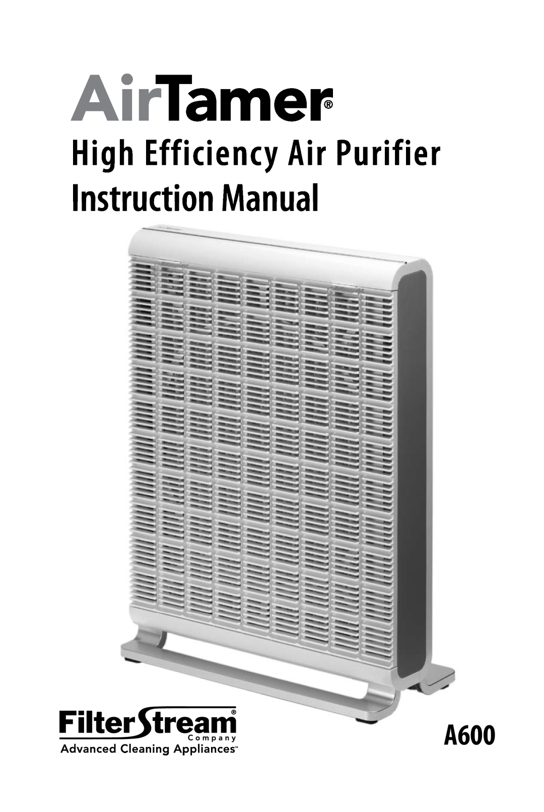 FilterStream A600 instruction manual High Efficiency Air Purifier 