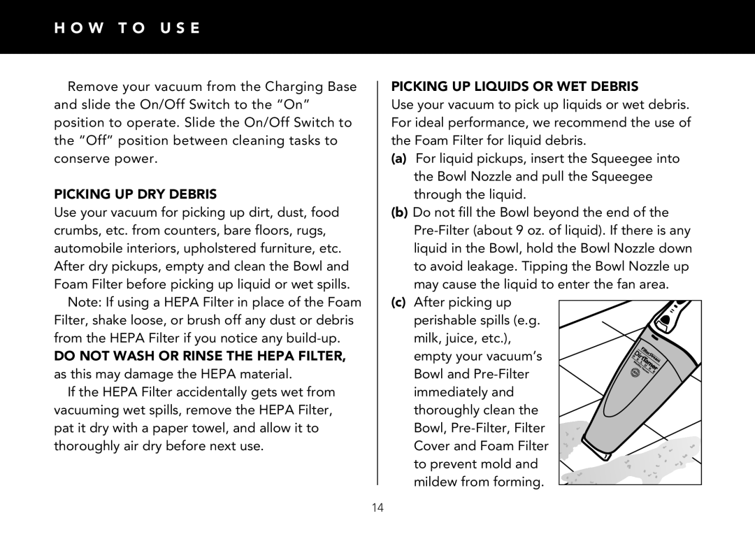 FilterStream V2210 instruction manual W T O U S E, Picking UP DRY Debris, Do not Wash or Rinse the Hepa Filter 