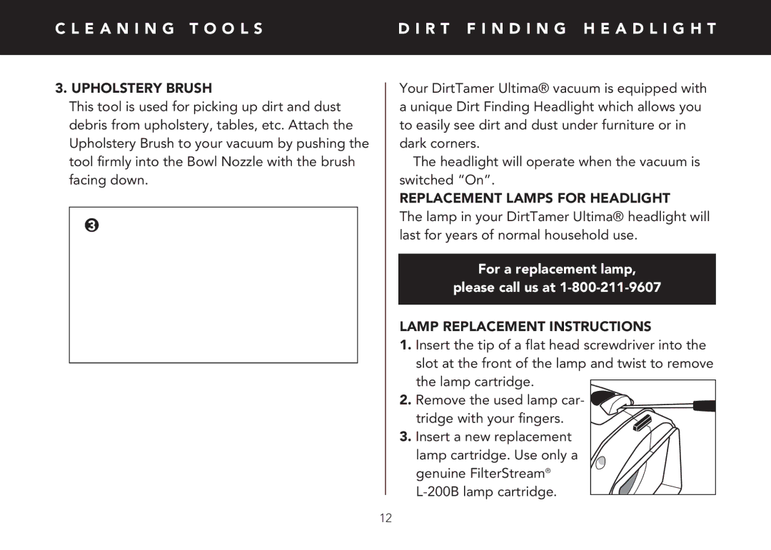 FilterStream V2510 manual Upholstery Brush, Replacement Lamps for Headlight, Lamp Replacement Instructions 
