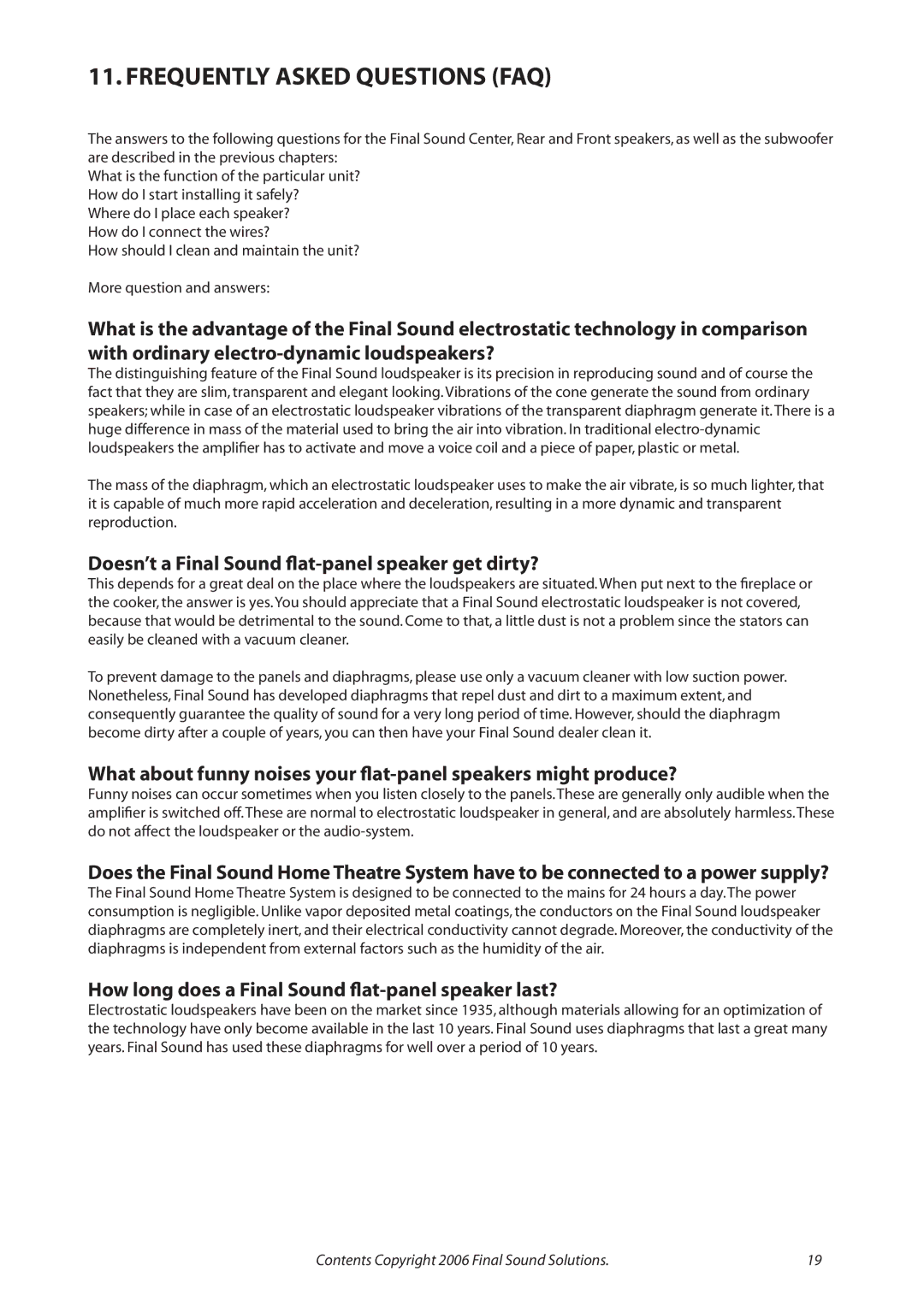 Final Sound F600i user manual Frequently Asked Questions FAQ, Doesn’t a Final Sound flat-panel speaker get dirty? 