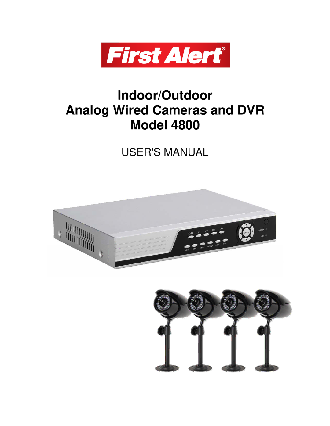 First Alert 4800 user manual Indoor/Outdoor Analog Wired Cameras and DVR Model 