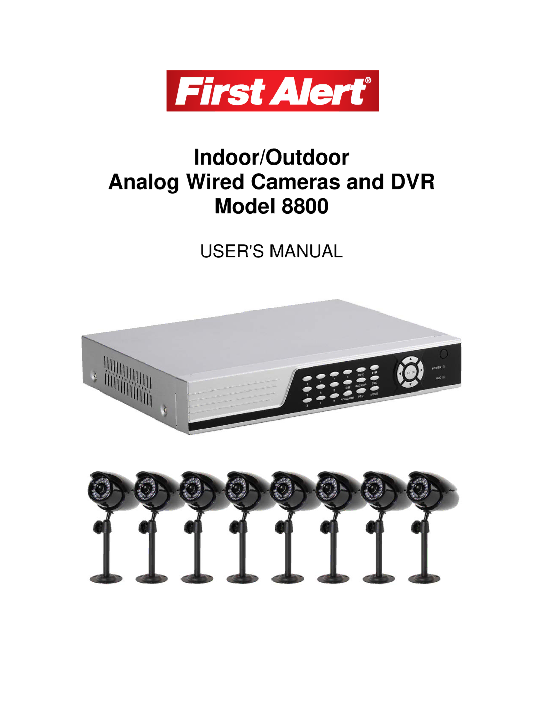 First Alert 8800 user manual Indoor/Outdoor Analog Wired Cameras and DVR Model 