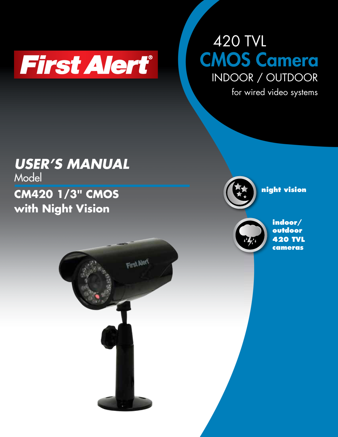 First Alert cm420 user manual CMOS Camera, 420 TVL, Model, CM420 1/3 CMOS with Night Vision, Indoor / Outdoor 