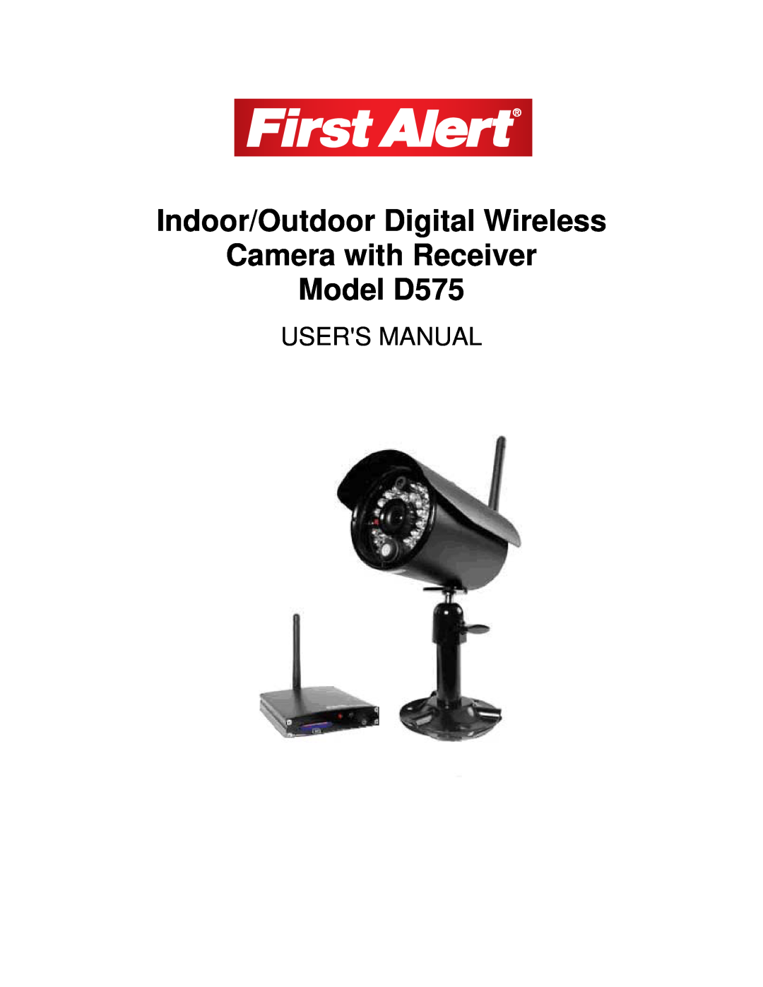 First Alert user manual Indoor/Outdoor Digital Wireless, Camera with Receiver Model D575 