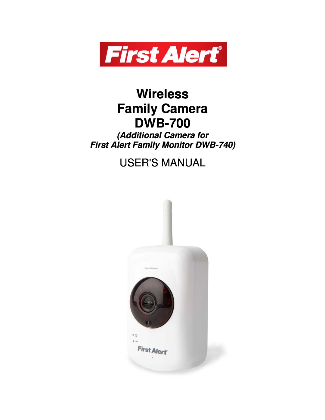 First Alert user manual Wireless Family Camera DWB-700, Additional Camera for, First Alert Family Monitor DWB-740 