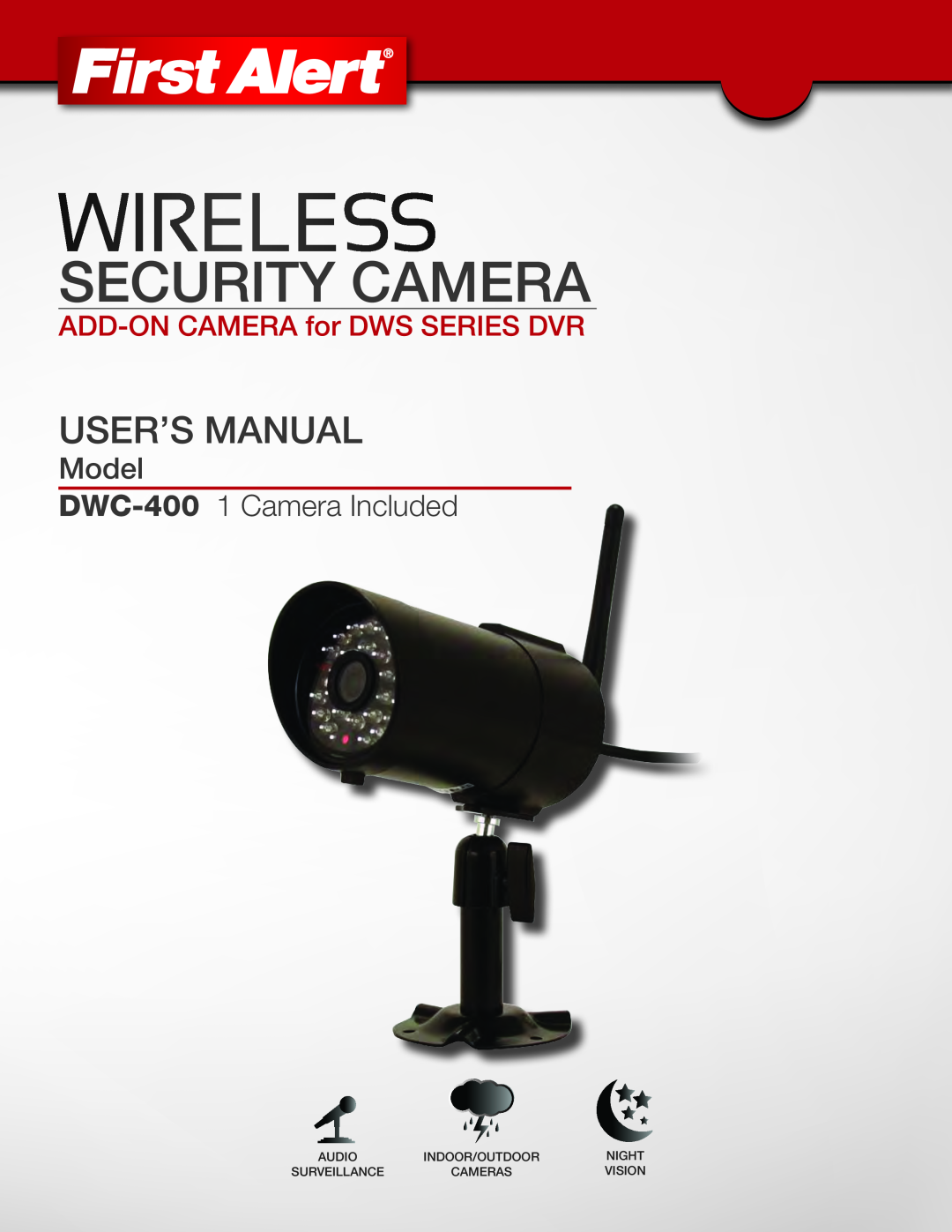 First Alert user manual Security Camera, Model DWC-400 1 Camera Included, ADD-ONCAMERA for DWS SERIES DVR 