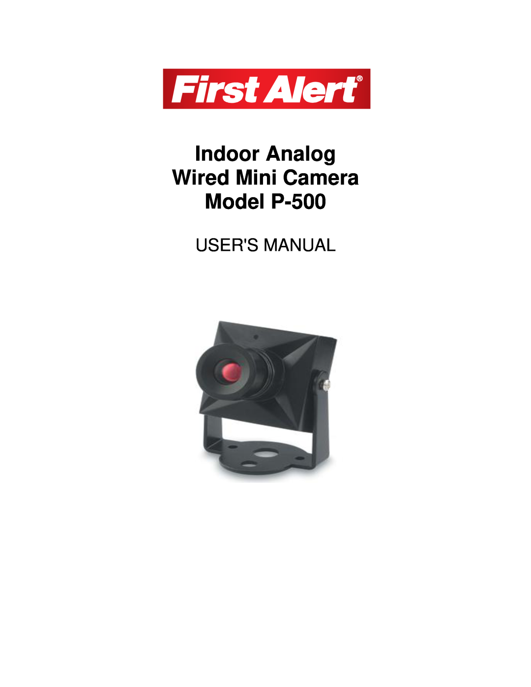 First Alert user manual Indoor Analog Wired Mini Camera Model P-500 