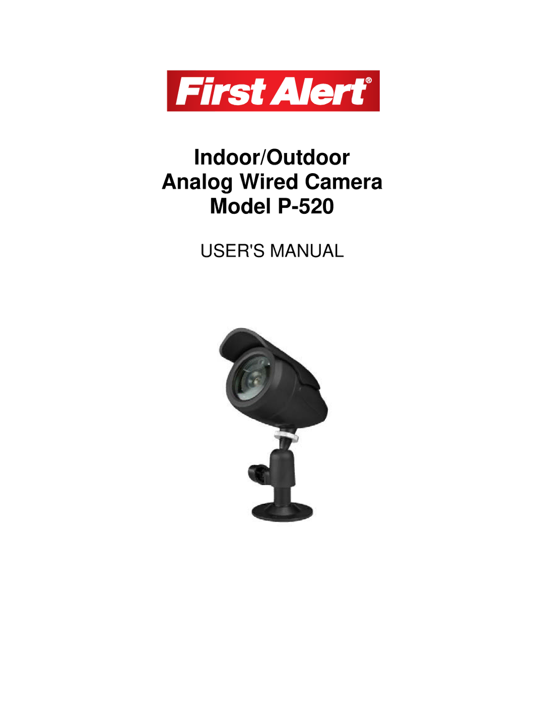 First Alert user manual Indoor/Outdoor Analog Wired Camera Model P-520 