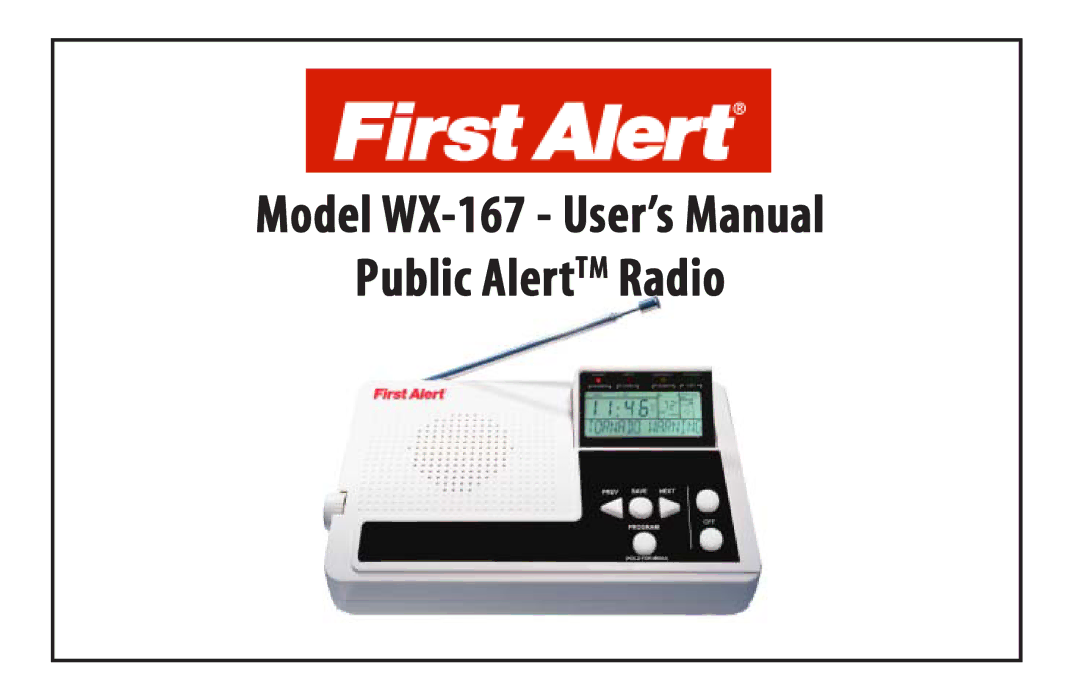 First Alert manual Model WX-167 User’s Manual Public AlertTM Radio 