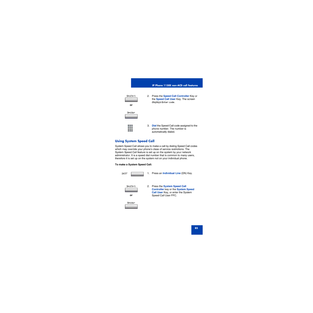 First Virtual Communications 1150E manual Using System Speed Call, Press the Speed Call Controller Key or 