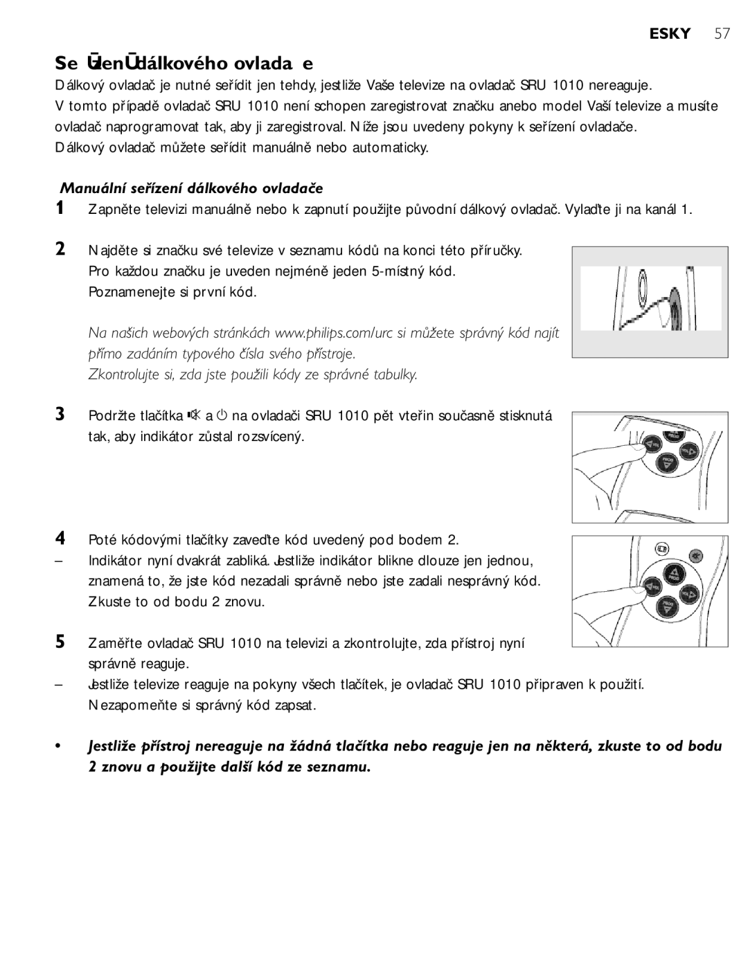 First Virtual Communications SRU 1010 manual Seřízení dálkového ovladače, Manuální seřízení dálkového ovladače 