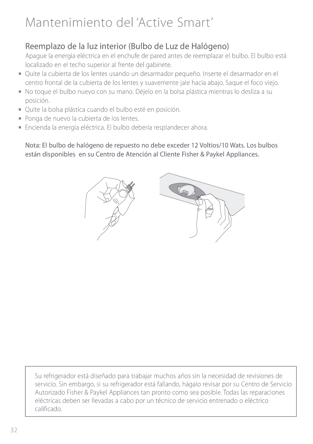 Fisher & Paykel ActiveSmart manual Mantenimiento del ‘Active Smart’, Reemplazo de la luz interior Bulbo de Luz de Halógeno 