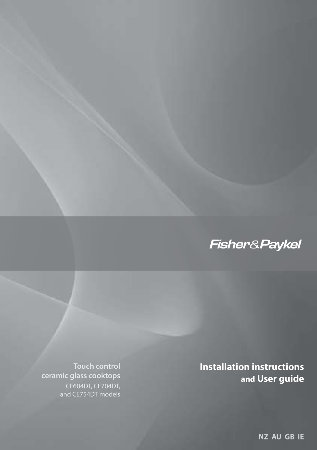 Fisher & Paykel CE704DT installation instructions Installation instructions, and User guide, Touch control, Nz Au Gb Ie 