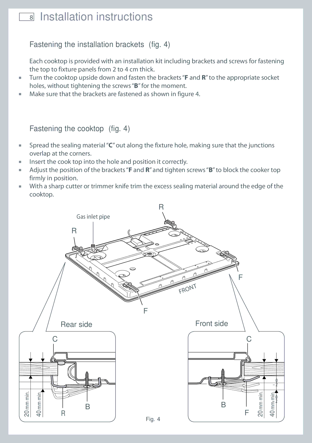 Fisher & Paykel CG604 installation instructions Fastening the installation brackets fig, Fastening the cooktop fig 