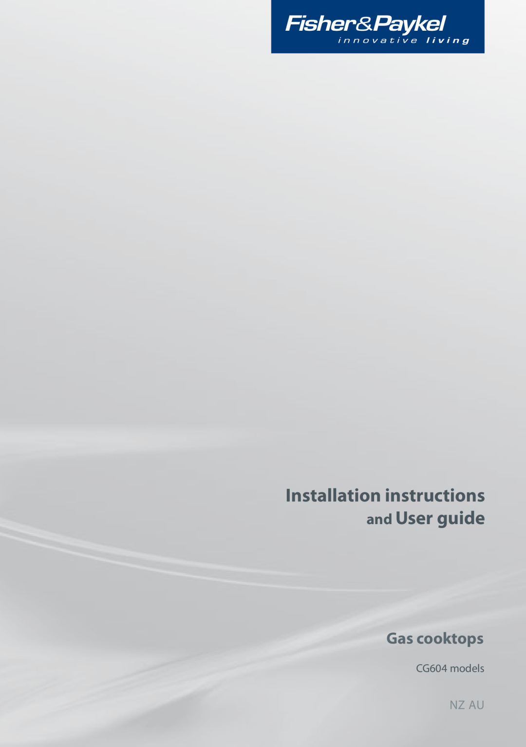 Fisher & Paykel CG905, CG604 installation instructions Installation instructions, and User guide, Gas cooktops, Nz Au 