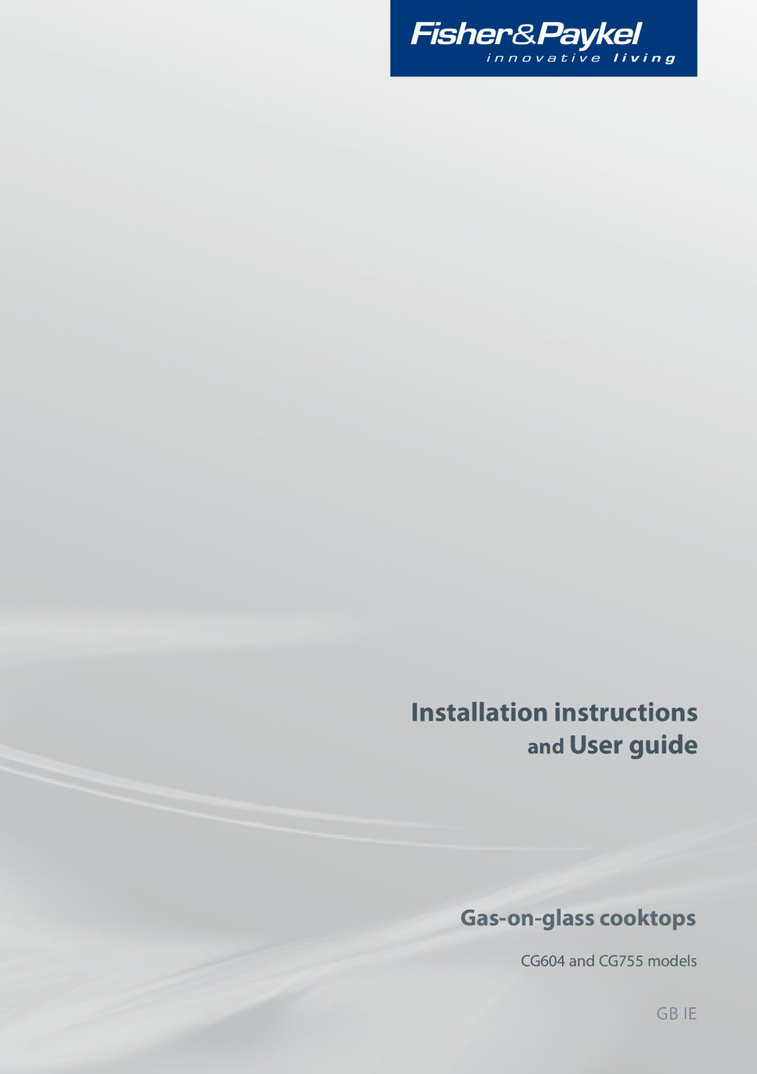 Fisher & Paykel CG755 installation instructions Installation instructions and User guide 