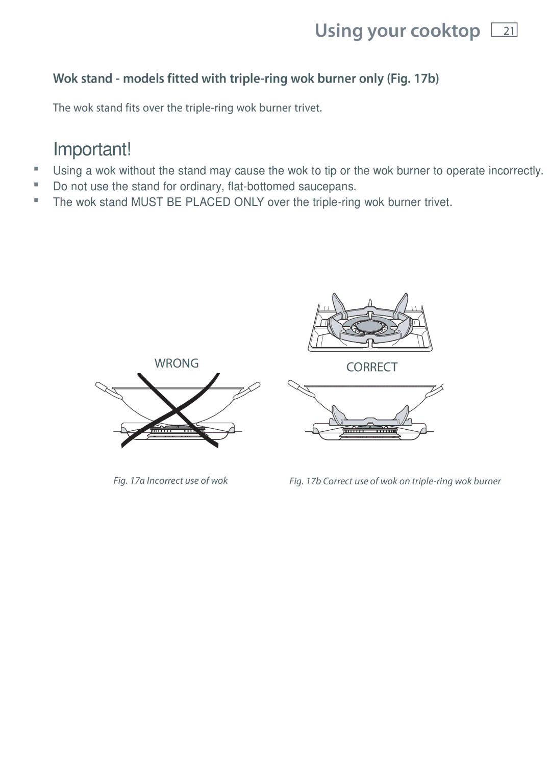 Fisher & Paykel CG905 Wok stand models fitted with triple-ring wok burner only b, Incorrect use of wok 