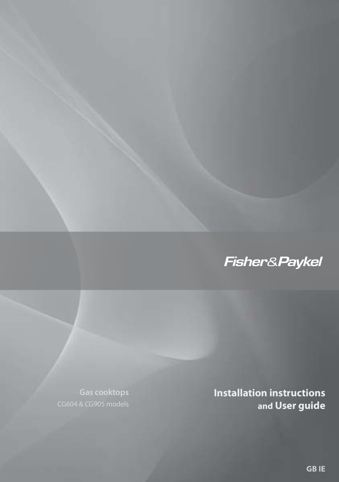 Fisher & Paykel CG905 installation instructions Installation instructions, and User guide, Gas cooktops, Gb Ie 