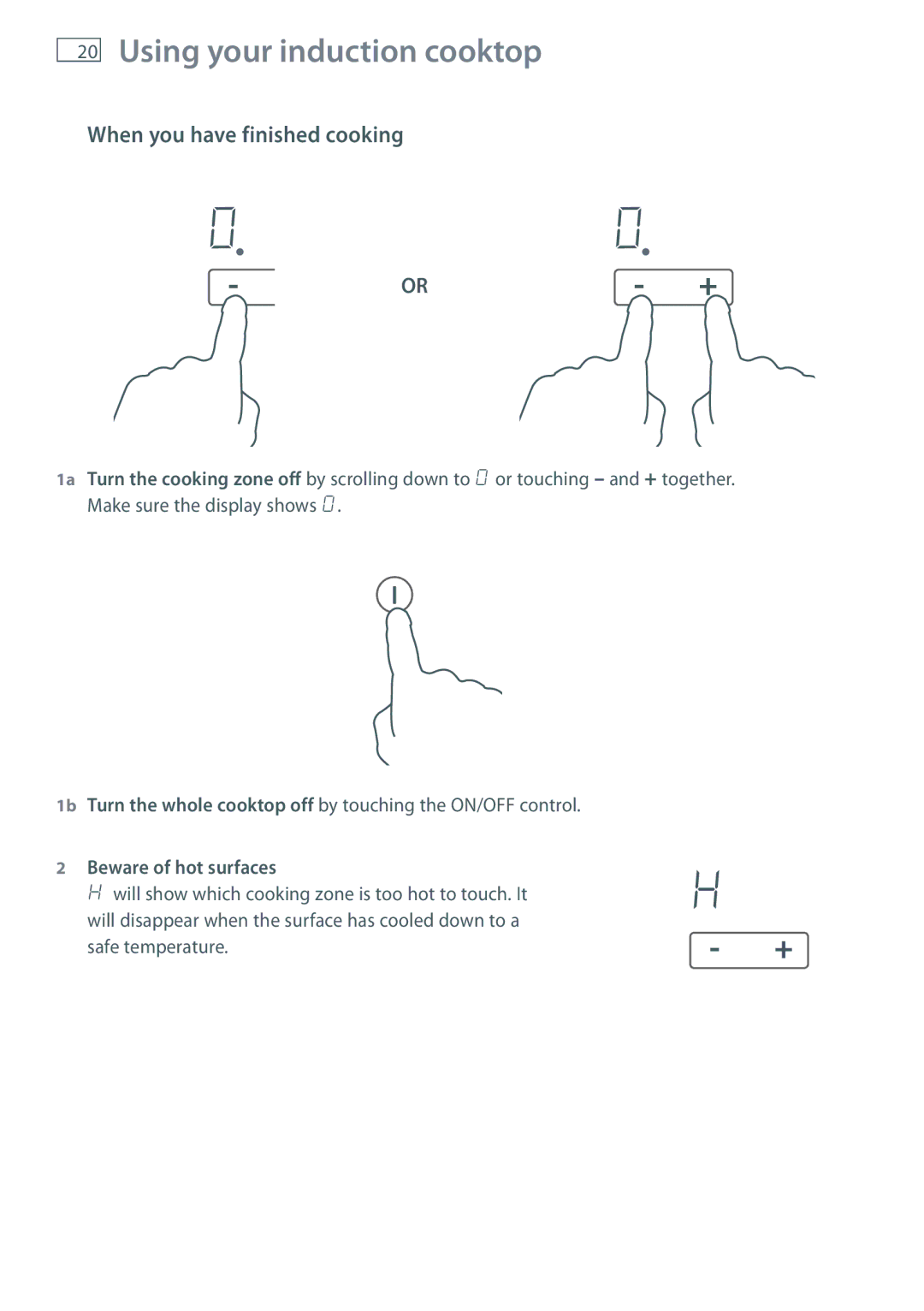 Fisher & Paykel CI905DT, CI754DT, CI604DT installation instructions When you have finished cooking, Beware of hot surfaces 